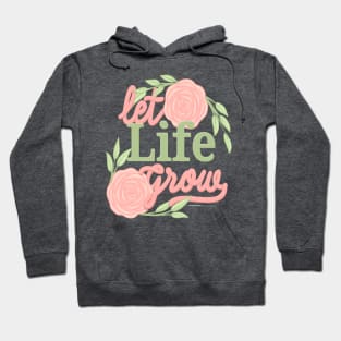 let life grow Hoodie